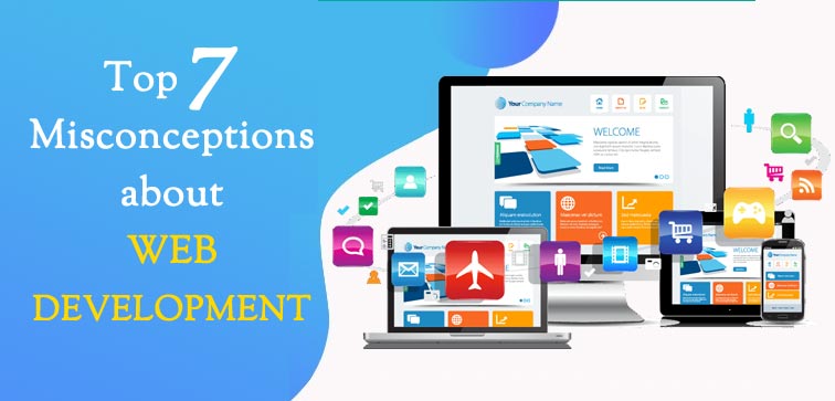 Top 7 Misconceptions about Web Development top-7-misconceptions-about-web-development