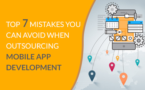 Top 7 Mistakes You Can Avoid When Outsourcing Mobile App Development Top 7 Mistakes You Can Avoid When Outsourcing Mobile App Development