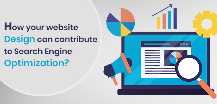 How Your Website Design Can Contribute To Search Engine Optimization? how-your-website-design-can-contribute-to-search-engine-optimization