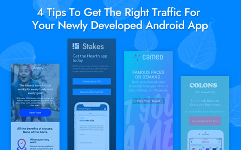 4 Tips To Get The Right Traffic For Your Newly Developed Android App 4 Tips To Get The Right Traffic For Your Newly Developed Android App