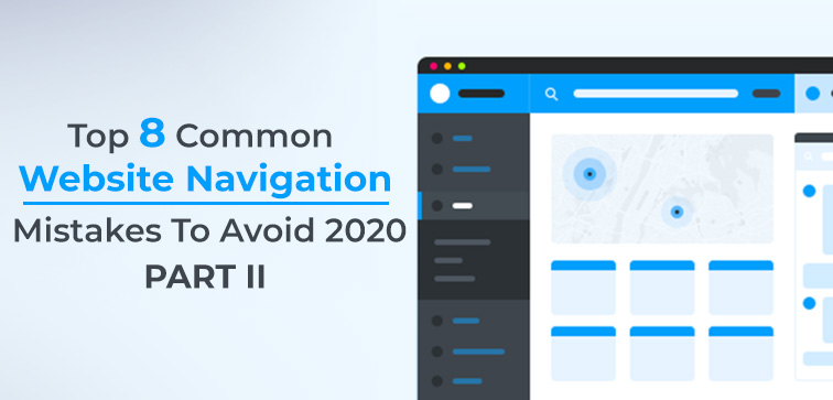 Top 8 Common Website Navigation Mistakes To Avoid 2020…Part II top-8-common-website-navigation-mistakes-to-avoid-2020-part-ii
