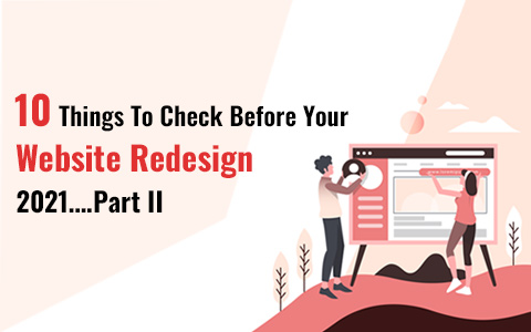 10 Things To Check Before Your Website Redesign 2021….Part II