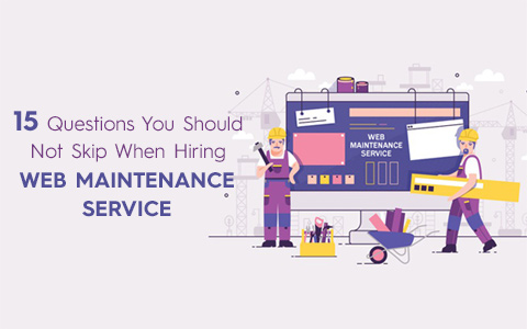 15 Questions You Should Not Skip When Hiring Web Maintenance Service