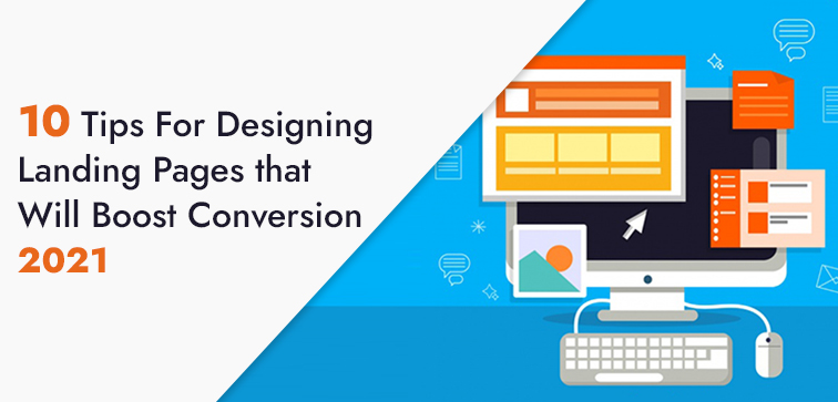 10 Tips For Designing Landing Pages That Will Boost Conversion 2021 10-tips-for-designing-landing-pages-that-will-boost-conversion-2021