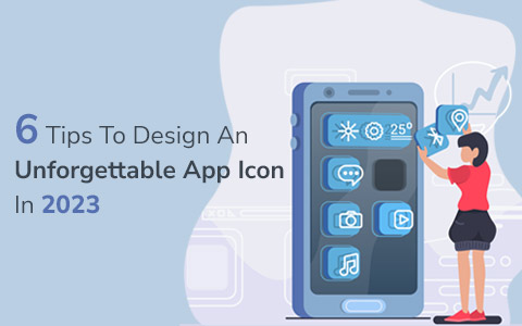 6 Tips To Design An Unforgettable App Icon In 2023 6 Tips To Design An Unforgettable App Icon In 2023