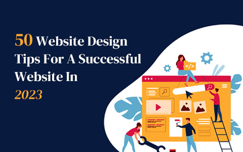 50 Website Design Tips For A Successful Website In 2023 50 Website Design Tips For A Successful Website In 2023