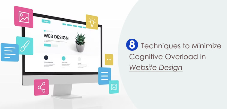 8 Techniques to Minimize Cognitive Overload in Website Design minimize-cognitive-overload-website-design